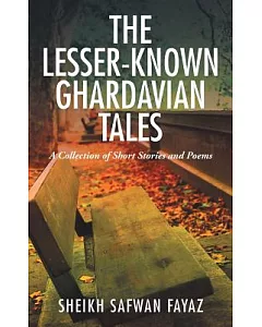 The Lesser-known Ghardavian Tales: A Collection of Short Stories and Poems