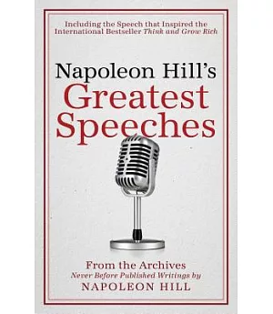 Napoleon Hill’s Greatest Speeches