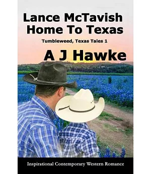 Lance Mctavish Home to Texas: Inspirational Contemporary Western Romance