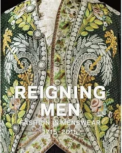 Reigning Men: Fashion in Menswear 1715–2015