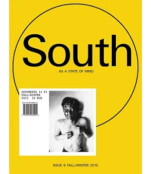 South As a State of Mind: Documenta 14 #1, Fall/Winter 2015