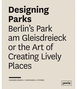 Designing Parks: Berlin’s Park Am Gleisdreieck or the Art of Creating Lively Places