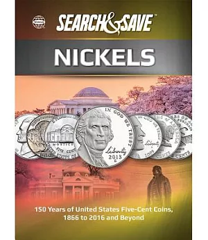 Whitman Search & Save Nickels: 150 Years of United States Five-Cent Coins, 1866 to 2016 and Beyond