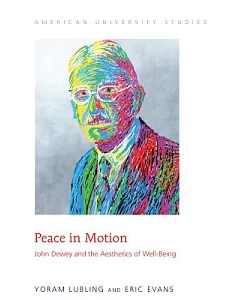 Peace in Motion: John Dewey and the Aesthetics of Well-Being