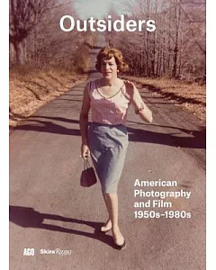 Outsiders: American Photography and Film 1950s-1980s