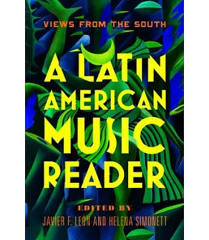 Latin American Music Reader: Views from the South