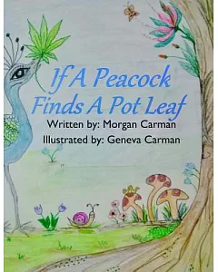 If a Peacock Finds a Pot Leaf
