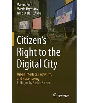 Citizen’s Right to the Digital City: Urban Interfaces, Activism, and Placemaking