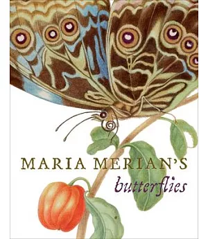 Maria Merian’s Butterflies