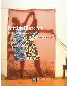 British Black Art: Debates on Western Art History