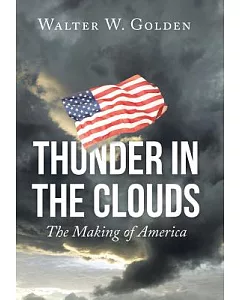 Thunder in the Clouds: The Making of America