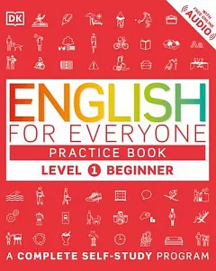 English for Everyone: Level 1: Beginner, Practice Book: A Complete Self-Study Program
