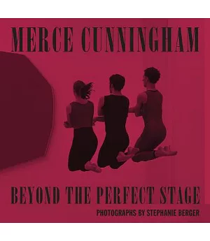 Merce Cunningham: Beyond the Perfect Stage