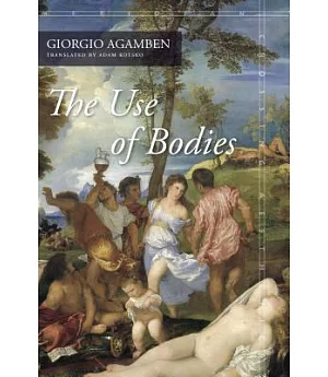 The Use of Bodies: Homo Sacer IV, 2