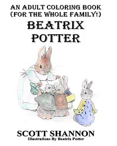 An Adult Coloring Book (For the Whole Family!): beatrix Potter