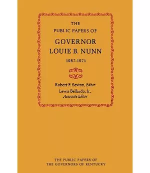 The Public Papers of Governor Louie B. Nunn, 1967-1971