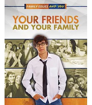 Your Friends and Your Family