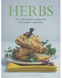 Herbs: The Cook’s Guide to Flavorful and Aromatic Ingredients