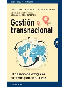 Gestion transnacional/ Transnational Management: El Desafio De Dirigir En Distintos Paises a La Vez / the Challenge of Directing