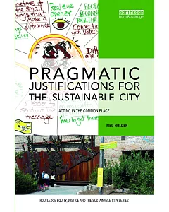 Pragmatic Justifications for the Sustainable City: Acting in the Common Place