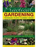 Practical Gardening: Techniques, Plants, Planning, Design: An Illustrated Book With 1200 Photographs