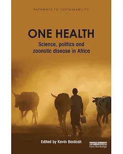 One Health: Science, politics and zoonotic disease in Africa