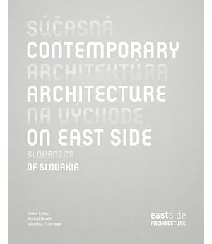 Contemporary Architecture on East Side of Slovakia / Sucasna Architektura na uychode slovenska