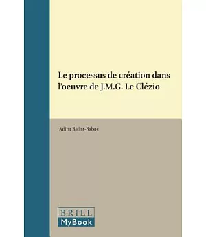 Le Processus De Création Dans L’oeuvre De J.m.g. Le Clézio