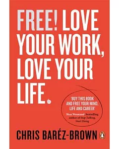 Free Love Your Work Love Your Life: Love Your Work, Love Your Life
