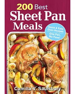 200 Best Sheet Pan Meals: Quick & Easy Oven Recipes One Pan, No Fuss!