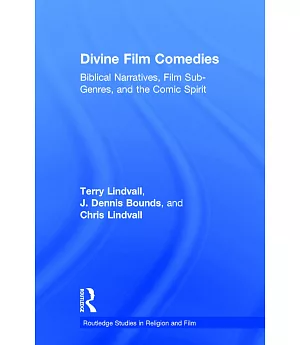 Divine Film Comedies: Biblical Narratives, Film Sub-Genres, and the Comic Spirit