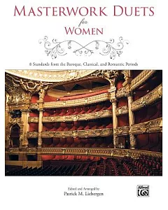 Masterwork Duets for Women: 8 Standards from the Baroque, Classical, and Romantic Periods