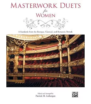 Masterwork Duets for Women: 8 Standards from the Baroque, Classical, and Romantic Periods