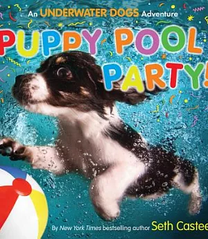 Puppy Pool Party!: An Underwater Dogs Adventure