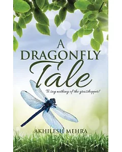 A Dragonfly Tale: To Say Nothing of the Grasshopper!
