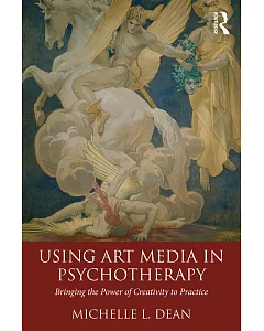 Using Art Media in Psychotherapy: Bringing the Power of Creativity to Practice