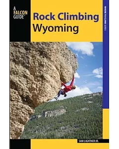 Rock Climbing Wyoming: The Best Routes in the Cowboy State