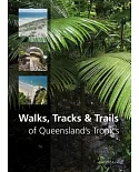Walks, Tracks & Trails of Queensland’s Tropics