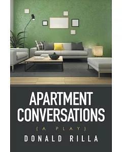 Apartment Conversations: A Play