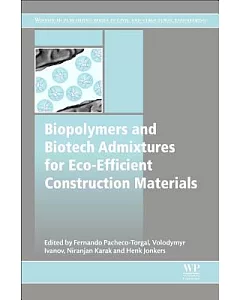Biopolymers and Biotech Admixtures for Eco-efficient Construction Materials