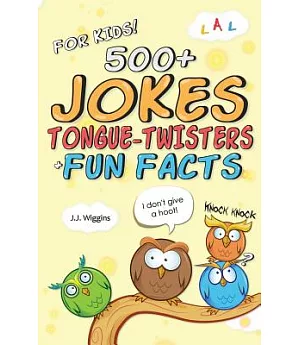 500+ Jokes, Tongue-twisters, & Fun Facts for Kids!
