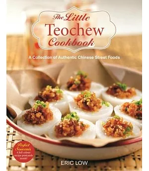 The Little Teochew Cookbook: A Collection of Authentic Chinese Street Foods