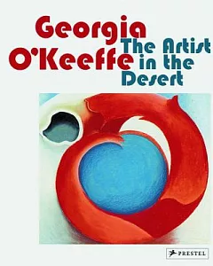 Georgia O’keeffe: The Artist in the Desert