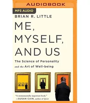 Me, Myself, and Us: The Science of Personality and the Art of Well-Being