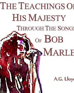 The Teachings of His Majesty Through the Songs of Bob Marley