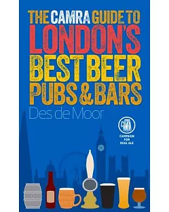 The Camra Guide to London’s Best Beer, Pubs & Bars