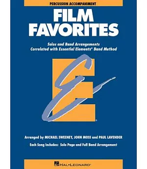 Film Favorites: Percussion: Solos and Band Arrangements Correlated with Essential Elements Band Methods