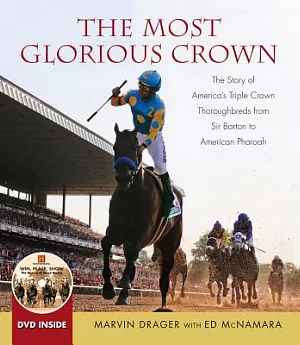 The Most Glorious Crown: The Story of America’s Triple Crown Thoroughbreds from Sir Barton to American Pharaoh