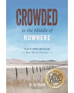 Croweded in the Middle of Nowhere: Tales of Humor and Healing from Rural America