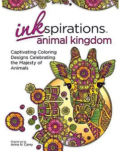 Inkspirations Animal Kingdom Adult Coloring Book: 32 Captivating Coloring Designs Celebrating the Majesty of Animals